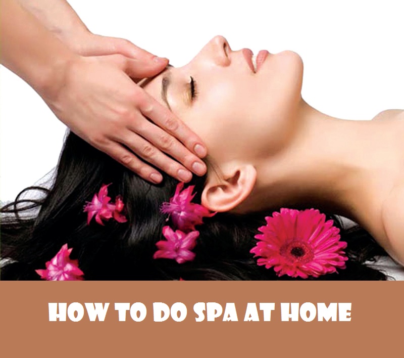 How to do spa at home