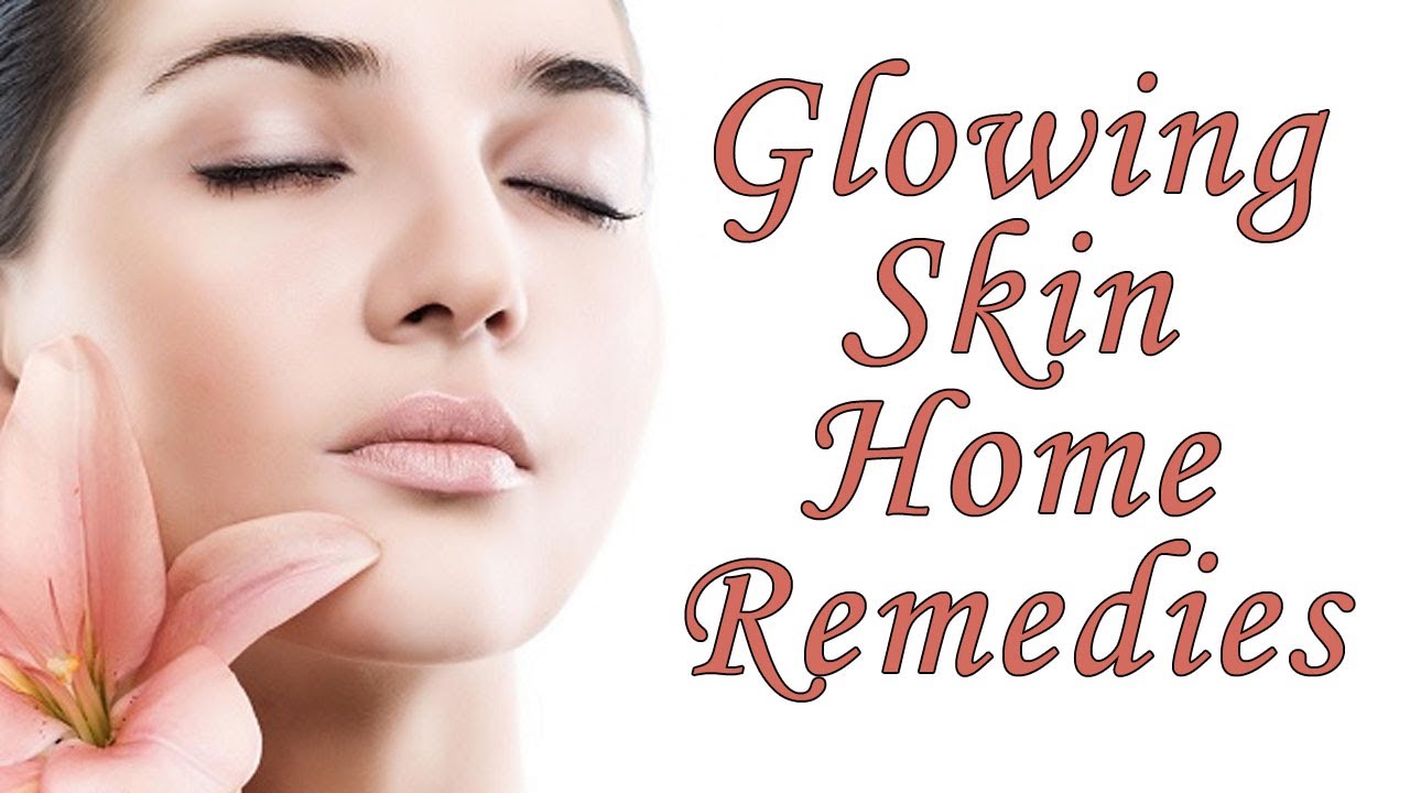Natural remedies for glowing skin